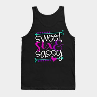 Sweet Six And Sassy 6 Year Old Birthday Tank Top